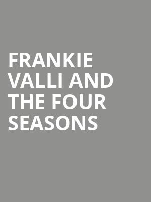 FRANKIE VALLI AND THE FOUR SEASONS at Royal Albert Hall